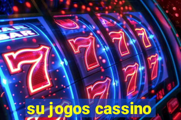 su jogos cassino